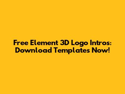 Free Element 3D Logo Intros: Download Templates Now!
