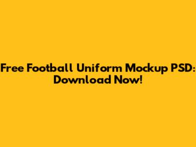 Free Football Uniform Mockup PSD: Download Now!