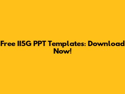 Free II5G PPT Templates: Download Now!