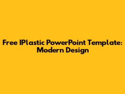 Free IPlastic PowerPoint Template: Modern Design