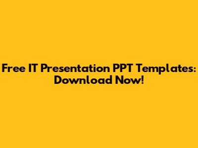 Free IT Presentation PPT Templates: Download Now!