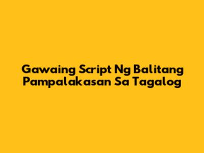 Gawaing Script Ng Balitang Pampalakasan Sa Tagalog