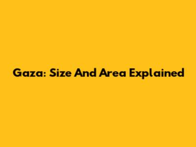 Gaza: Size And Area Explained