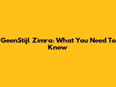 GeenStijl Zimra: What You Need To Know