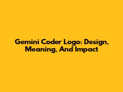 Gemini Coder Logo: Design, Meaning, And Impact