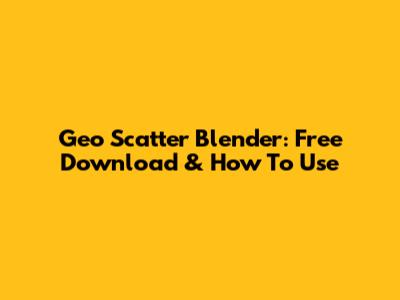 Geo Scatter Blender: Free Download & How To Use