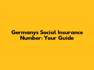 Germany's Social Insurance Number: Your Guide