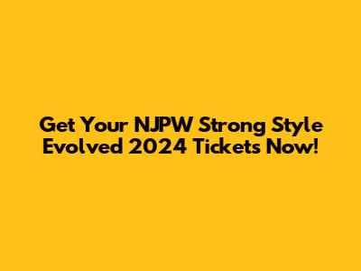Get Your NJPW Strong Style Evolved 2024 Tickets Now!