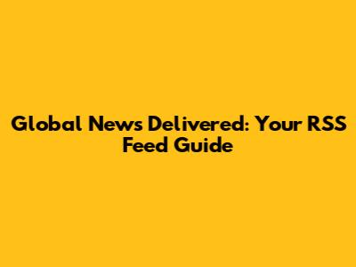 Global News Delivered: Your RSS Feed Guide