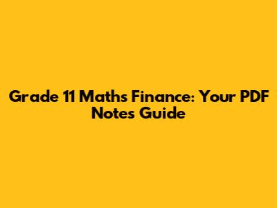 Grade 11 Maths Finance: Your PDF Notes Guide