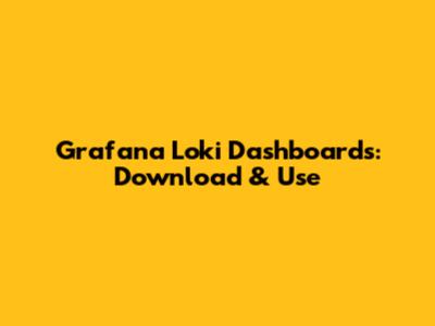 Grafana Loki Dashboards: Download & Use