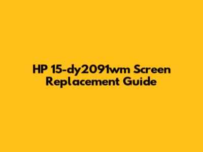 HP 15-dy2091wm Screen Replacement Guide