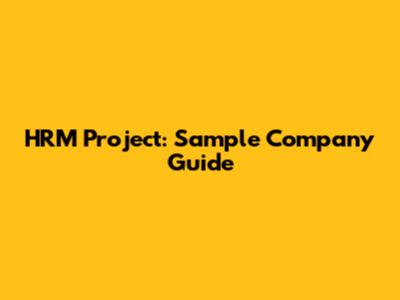 HRM Project: Sample Company Guide