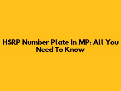 HSRP Number Plate In MP: All You Need To Know