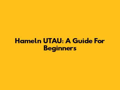 Hameln UTAU: A Guide For Beginners