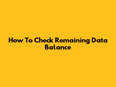 How To Check Remaining Data Balance