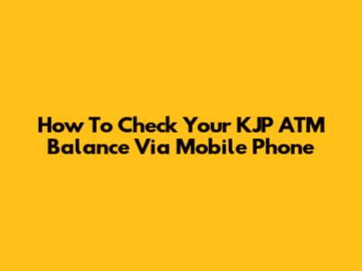 How To Check Your KJP ATM Balance Via Mobile Phone
