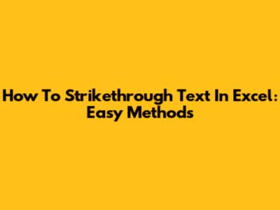 How To Strikethrough Text In Excel: Easy Methods