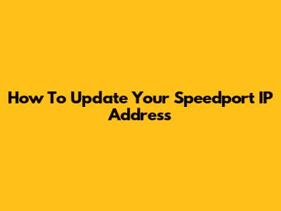 How To Update Your Speedport IP Address