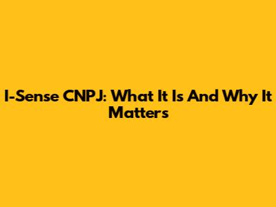 I-Sense CNPJ: What It Is And Why It Matters