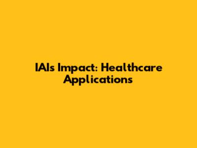 IAI's Impact: Healthcare Applications
