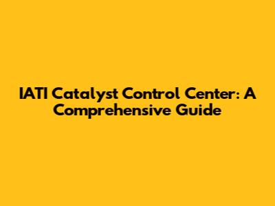 IATI Catalyst Control Center: A Comprehensive Guide