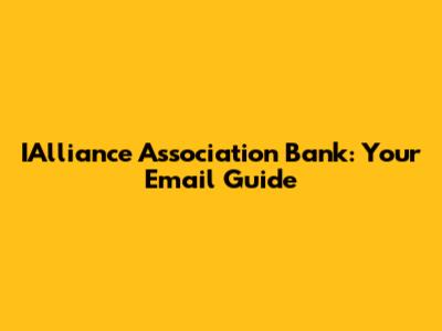 IAlliance Association Bank: Your Email Guide