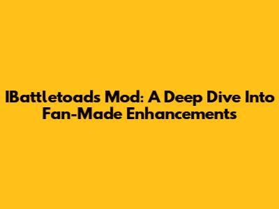 IBattletoads Mod: A Deep Dive Into Fan-Made Enhancements