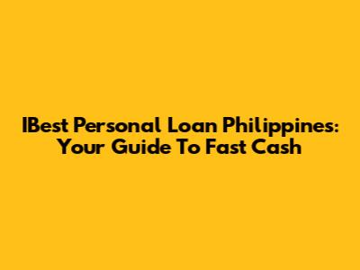 IBest Personal Loan Philippines: Your Guide To Fast Cash