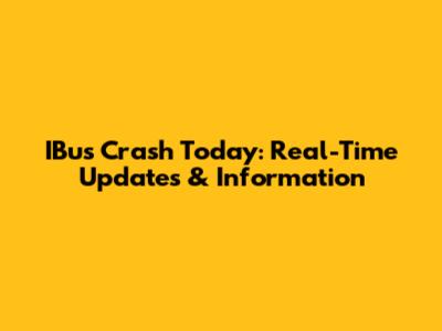IBus Crash Today: Real-Time Updates & Information