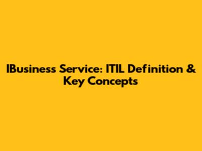 IBusiness Service: ITIL Definition & Key Concepts