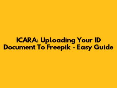ICARA: Uploading Your ID Document To Freepik - Easy Guide