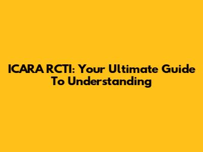 ICARA RCTI: Your Ultimate Guide To Understanding
