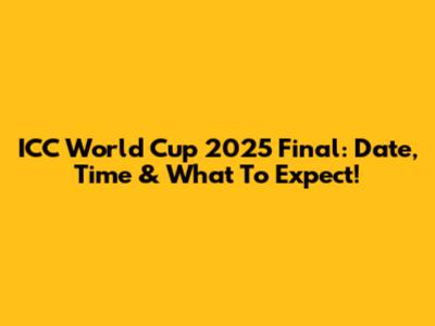 ICC World Cup 2025 Final: Date, Time & What To Expect!