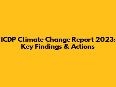 ICDP Climate Change Report 2023: Key Findings & Actions