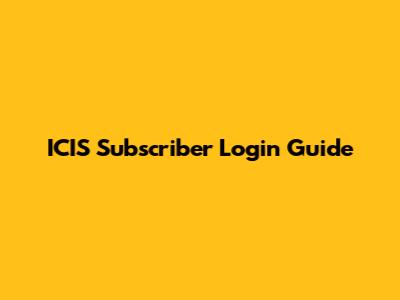 ICIS Subscriber Login Guide