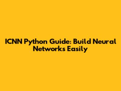 ICNN Python Guide: Build Neural Networks Easily