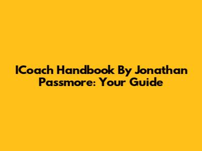 ICoach Handbook By Jonathan Passmore: Your Guide