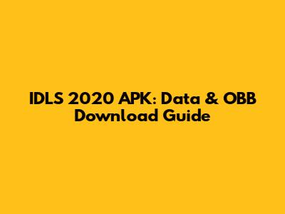 IDLS 2020 APK: Data & OBB Download Guide