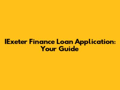 IExeter Finance Loan Application: Your Guide