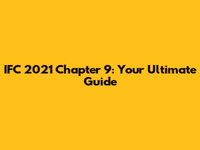 IFC 2021 Chapter 9: Your Ultimate Guide