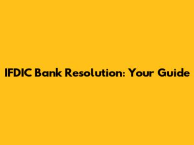 IFDIC Bank Resolution: Your Guide