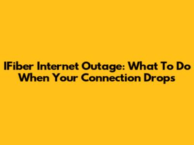 IFiber Internet Outage: What To Do When Your Connection Drops