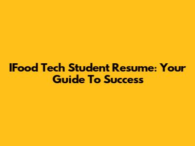 IFood Tech Student Resume: Your Guide To Success
