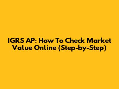 IGRS AP: How To Check Market Value Online (Step-by-Step)