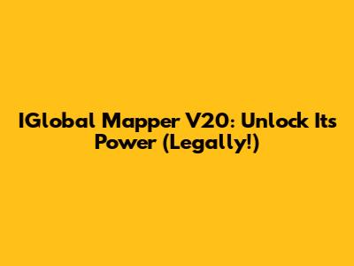 IGlobal Mapper V20: Unlock Its Power (Legally!)