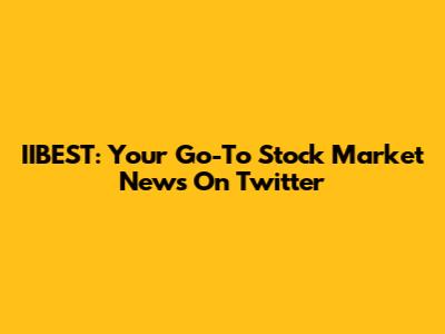 IIBEST: Your Go-To Stock Market News On Twitter
