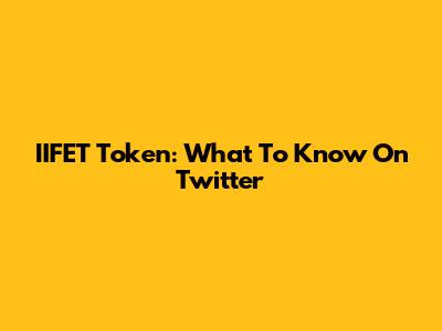 IIFET Token: What To Know On Twitter