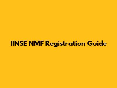 IINSE NMF Registration Guide