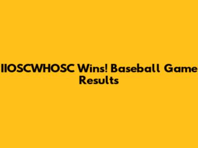 IIOSCWHOSC Wins! Baseball Game Results